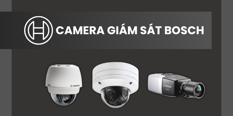 Bosch – Thương Hiệu Camera Giám Sát Cao Cấp Cho Doanh Nghiệp