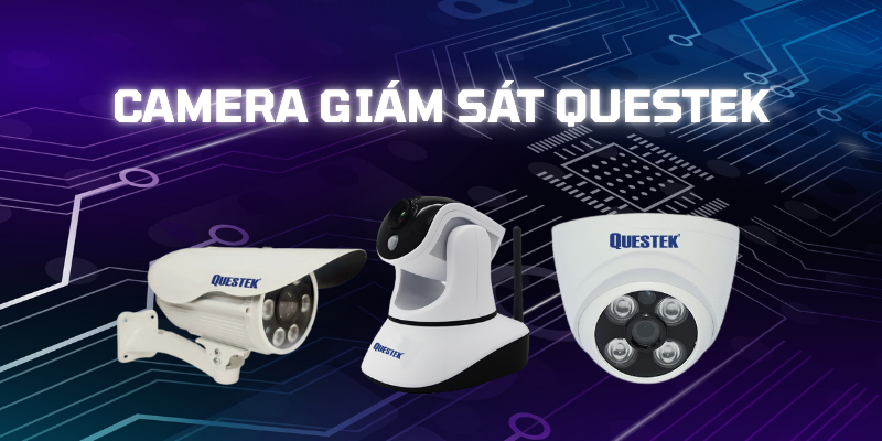 Camera Giám Sát Questek: Giải Pháp Tiết Kiệm Chi Phí, Hiệu Quả Cao