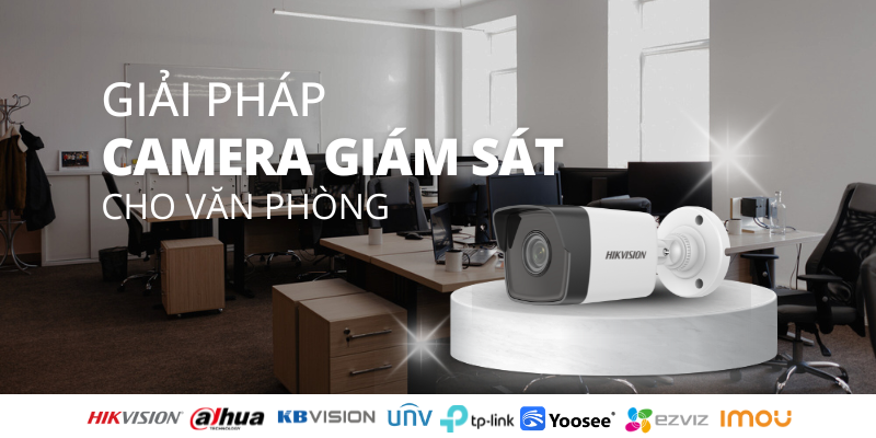 Giải Pháp Camera Giám Sát Cho Văn Phòng Nhỏ Và Vừa