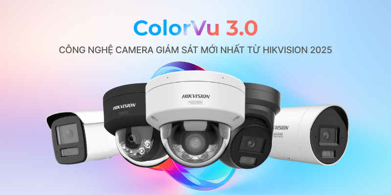 ColorVu 3.0 – Công Nghệ Camera Giám Sát Mới Nhất Từ Hikvision 2025