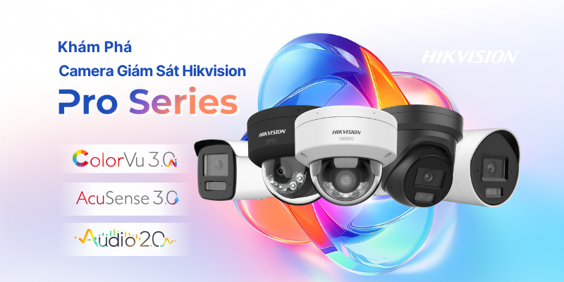 Khám Phá Camera Giám Sát Hikvision Pro Series Mới Nhất Năm 2025